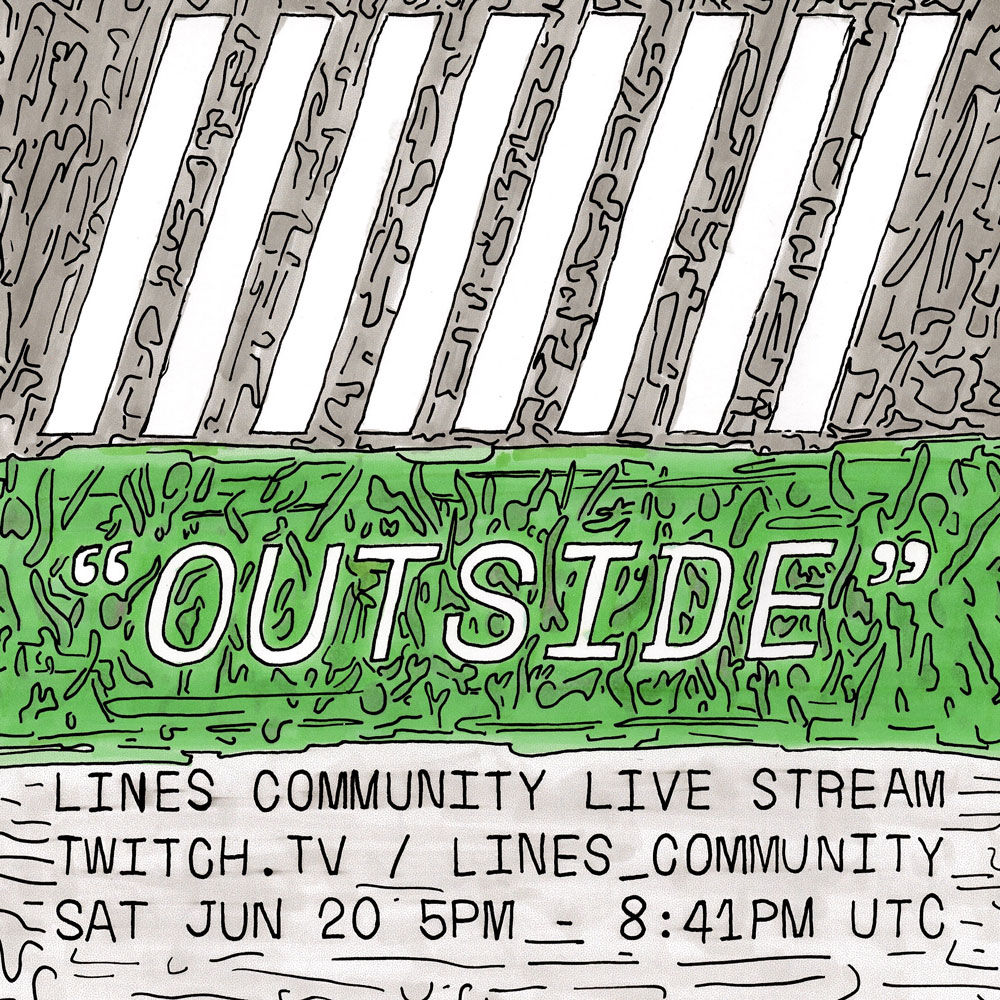 Lines Community Stream: "Outside"